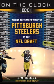 On the Clock : Behind the Scenes with the Pittsburgh Steelers at the NFL Draft cover image
