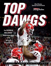 Top Dawgs : The Georgia Bulldogs' Remarkable Road to the National Championship cover image