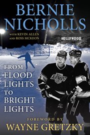 Bernie Nicholls : from floodlights to bright lights cover image