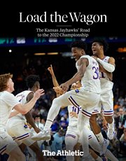 Load the wagon. The Kansas Jayhawks' Road to the 2022 Championship cover image