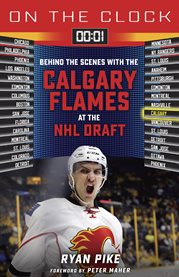 Calgary Flames : Behind the Scenes with the Calgary Flames at the NHL Draft. On the Clock cover image