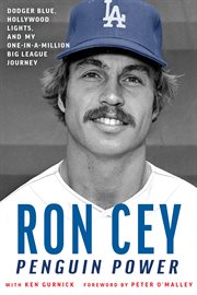 Penguin Power : Dodger Blue, Hollywood Lights, and My One-in-a-Million Big League Journey cover image