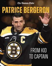 Patrice Bergeron : From Kid to Captain cover image