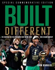 Built Different : The Boston Celtics' Historic Run to the 2024 NBA Championship cover image