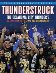 Thunderstruck : The Oklahoma City Thunder's Historic Run To The 2025 Nba Championship cover image