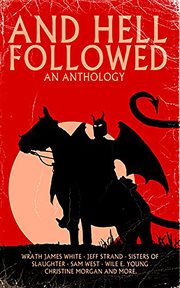 And hell followed : An Anthology cover image