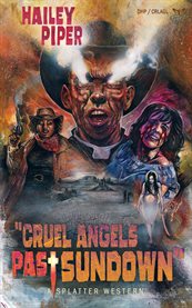 Cruel Angels Past Sundown : Splatter Western cover image