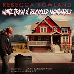 White trash & recycled nightmares cover image