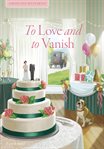 To love and to vanish cover image