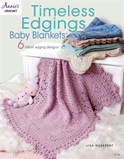 Timeless edgings baby blankets cover image