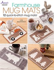 Farmhouse mug mats : 12 quick-to-stitch mug mats! cover image