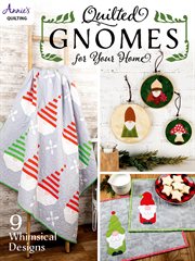 QUILTED GNOMES FOR YOUR HOME : 9 whimsical designs cover image