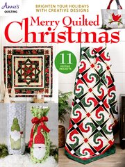 Merry quilted Christmas : 11 festive projects cover image