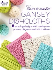 Learn to Crochet Gansey Dishcloths cover image