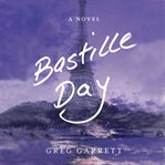 Bastille Day : A Novel cover image