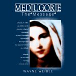 Medjugorje : The Message cover image