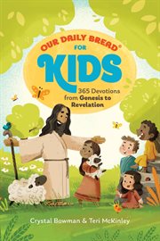 Our Daily Bread for Kids: 365 Devotions From Genesis to Revelation, Volume 2 : A Children's Daily Devotional for Girls and Boys Ages 6-10 cover image