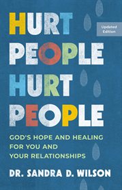 Hurt People Hurt People : God's Hope And Healing For You And Your Relationships cover image