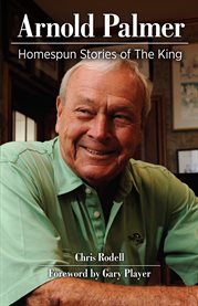 Arnold Palmer : homespun stories of the king cover image
