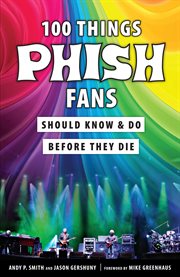 100 things Phish fans should know & do before they die cover image