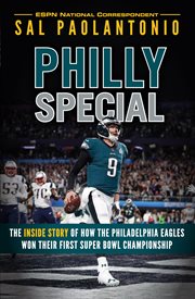 Philly Special : The Inside Story of How the Philadelphia Eagles Won Their First Super Bowl Championship cover image