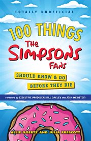 100 things the Simpsons fans should know & do before they die cover image