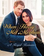 When Harry met Meghan : a royal romance cover image