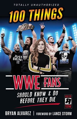 Cover image for 100 Things WWE Fans Should Know & Do Before They Die