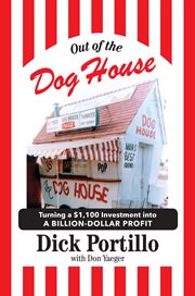 Out of the dog house : turning a $1,100 investment into a billion-dollar profit cover image