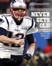 Never gets old. Tom Brady's Patriots Are Six-Time Super Bowl Champs cover image