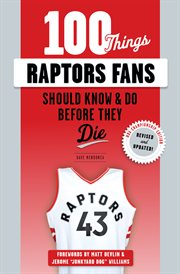 100 things raptors fans should know & do before they die cover image