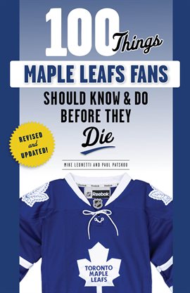 Cover image for 100 Things Maple Leafs Fans Should Know & Do Before They Die