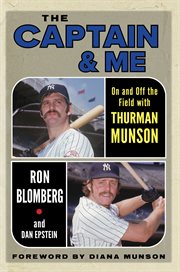 The captain & me. On and Off the Field with Thurman Munson cover image