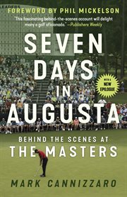 Seven days in augusta. Behind the Scenes At the Masters cover image