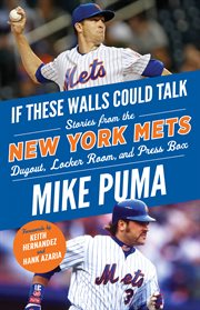 If these walls could talk : New York Mets : stories from the New York Mets dugout, locker room, and press box cover image