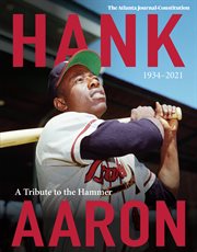 Hank Aaron: A Tribute To The Hammer 1934-2021 cover image