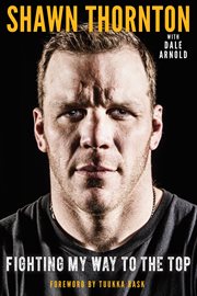 Shawn Thornton : fighting my way to the top cover image