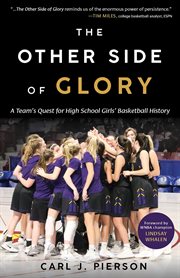 The other side of glory : a team's quest for high school girls' basketball history cover image
