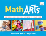 Math Arts : exploring math through art for 3 to 6 year olds cover image