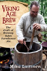Viking age brew : the craft of brewing sahti farmhouse ale cover image