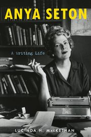 Anya seton. A Writing Life cover image