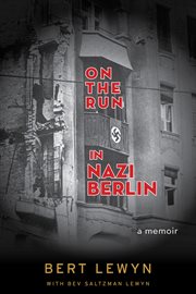 On the run in Nazi Berlin : a memoir cover image