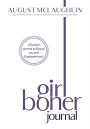 Girl boner journal : a guided journal to self awareness cover image