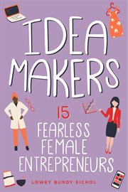 Idea Makers : 15 Fearless Female Entrepreneurs cover image