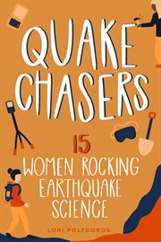 Quake chasers. 15 Women Rocking Earthquake Science cover image