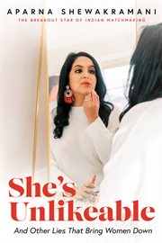 She's unlikeable : and other lies that bring women down cover image