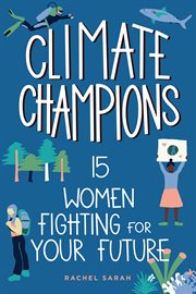 Climate champions : 15 women fighting for your future cover image