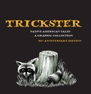 Trickster : Native American tales : a graphic collection cover image