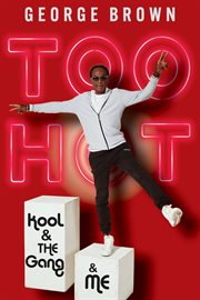 Too Hot : Kool & the Gang & Me cover image