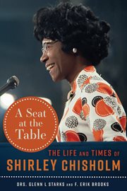A Seat at the Table : The Life and Times of Shirley Chisholm cover image